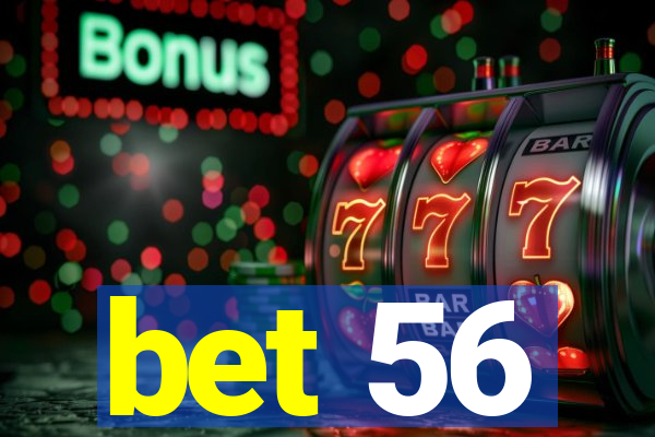 bet 56